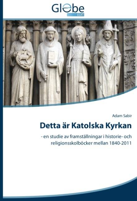 Detta är Katolska Kyrkan : - en studie av framställningar i historie- och r