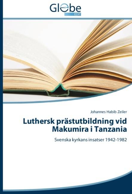 Luthersk prästutbildning vid Makumira i Tanzania : Svenska kyrkans insatser