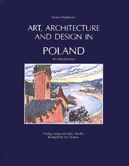 Art, Architecture And Design In Poland : 966-1990 : An Introduction