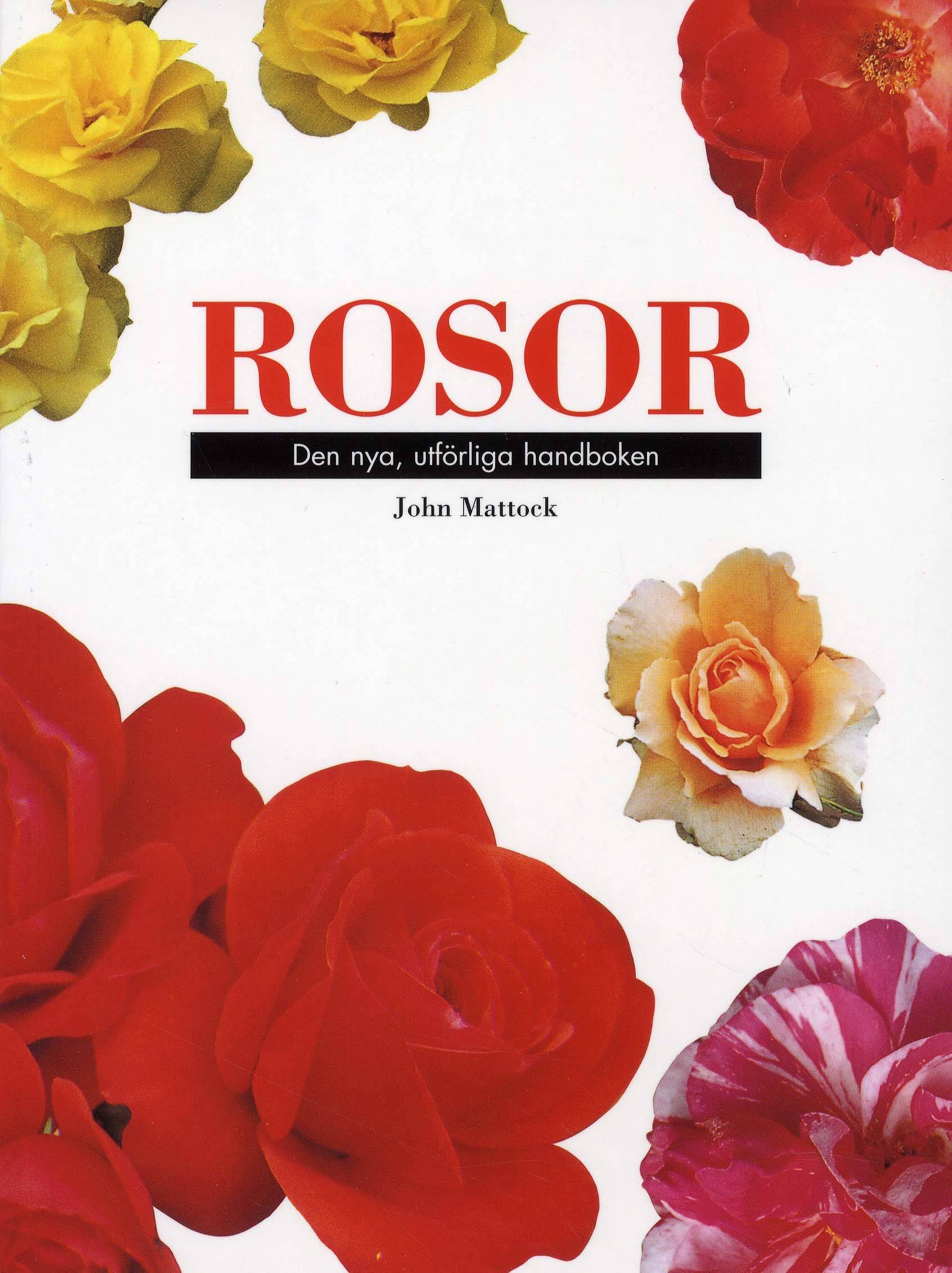 Rosor. Den nya, utförliga handboken