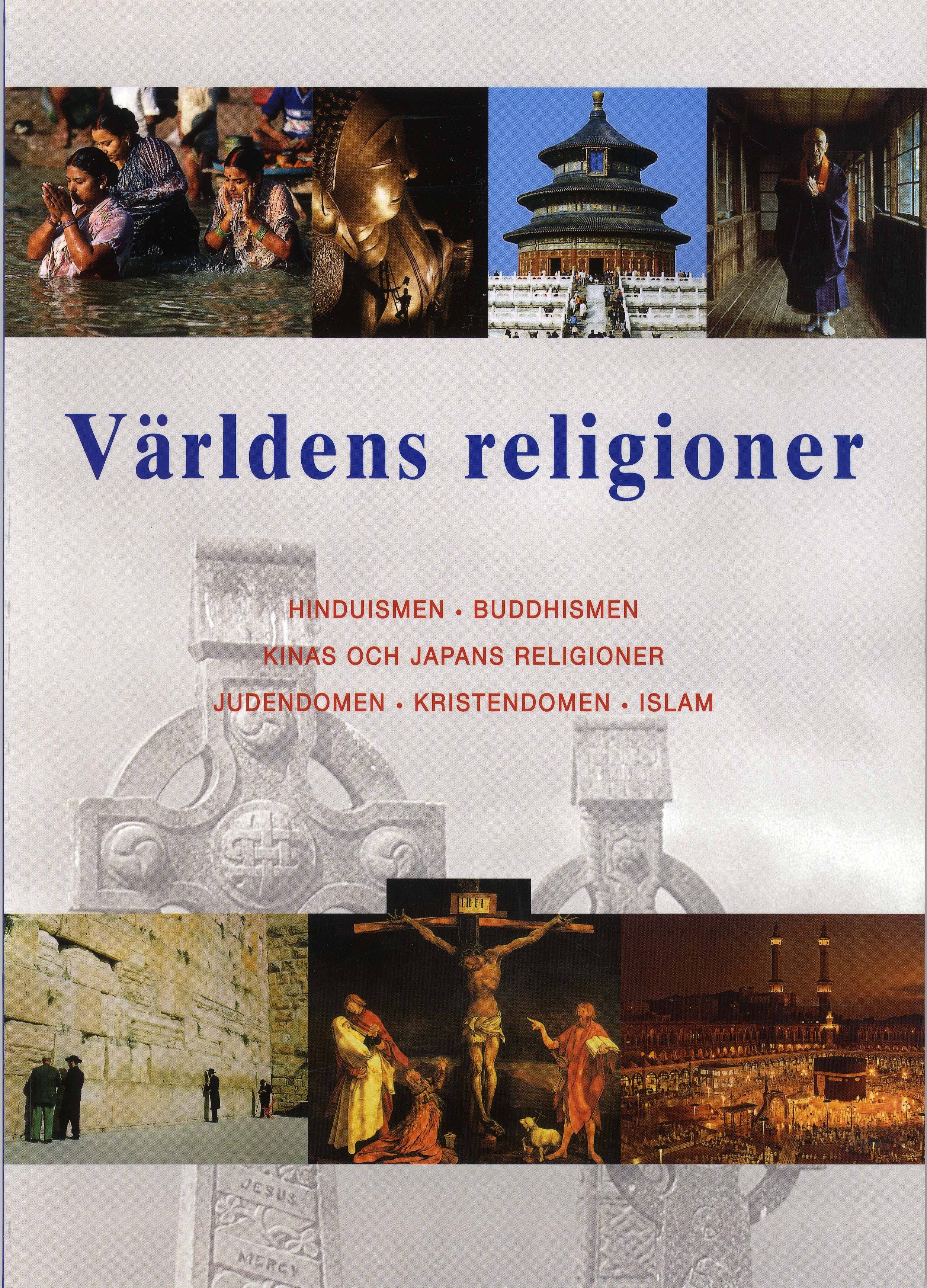 Världens religioner : hinduismen, buddismen, Kina och Japans religioner, judendomen, kristendomen, islam