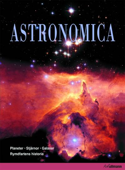 Astronomica : galaxer ,stjärnor, planeter, rymdfärder