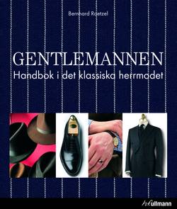 Gentlemannen : handbok i det klassiska herrmodet