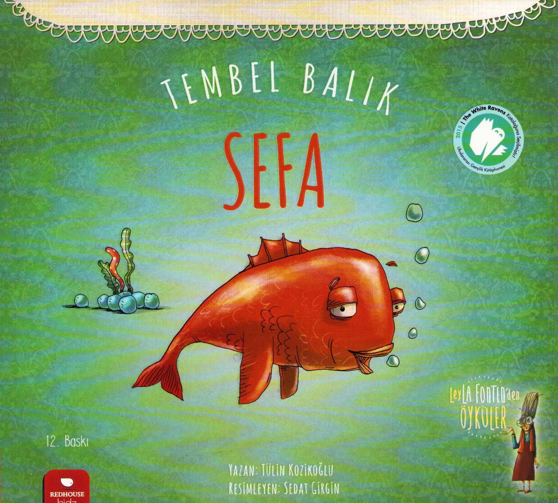 Leyla Fonten Series 7: Lazy Fish Sefa (Turkiska)