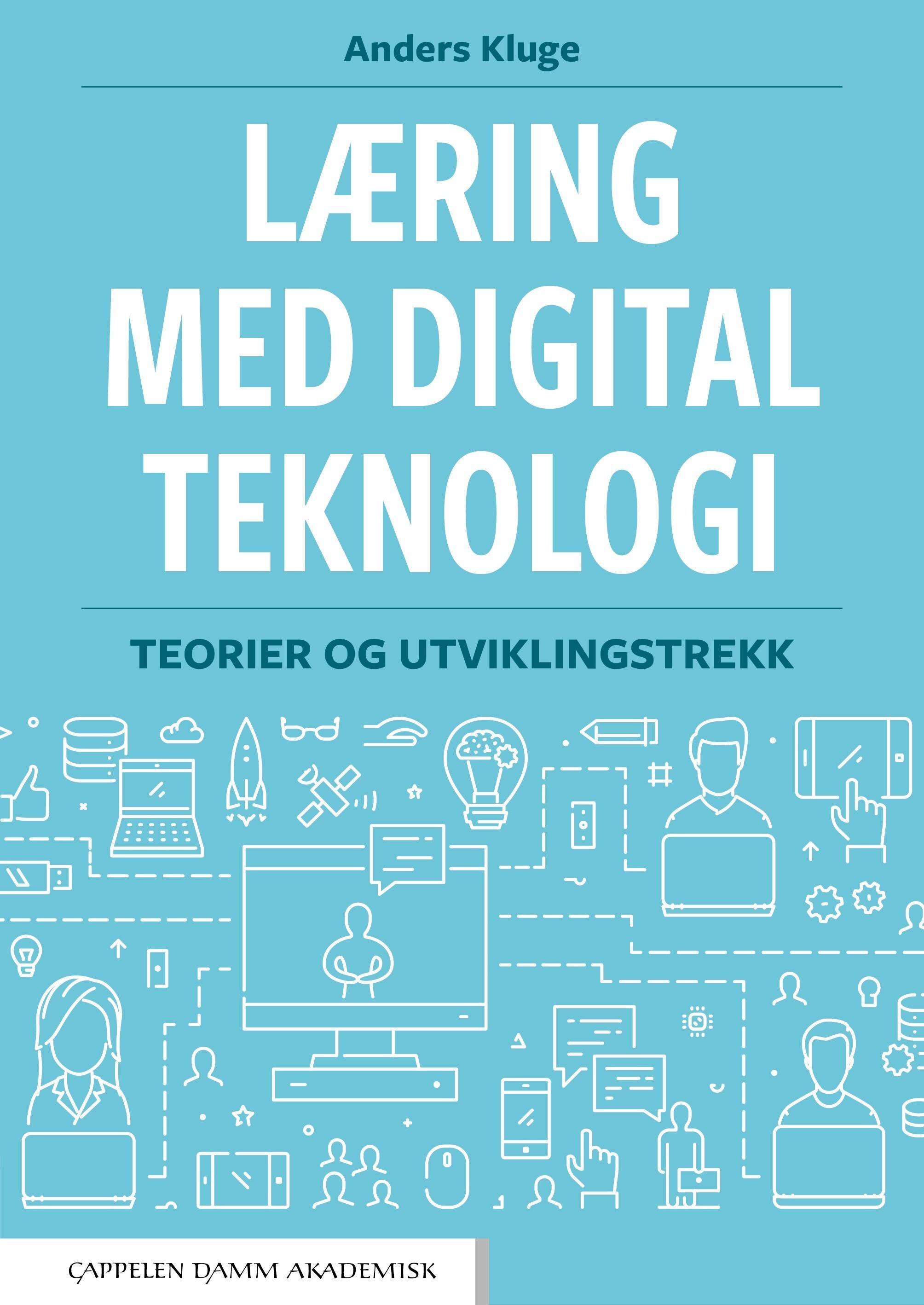 Læring med digital teknologi : teorier og utviklingstrekk