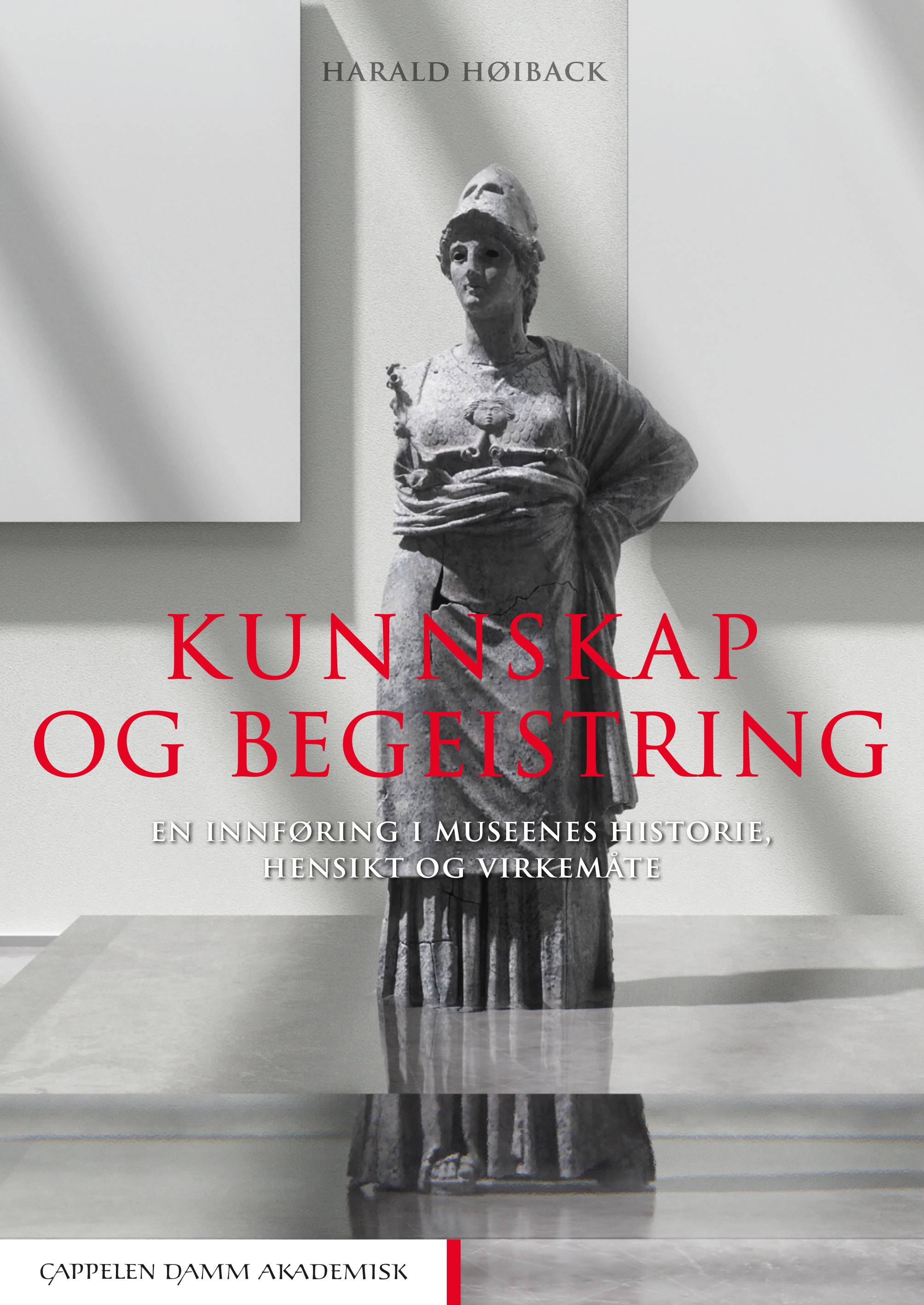 Kunnskap og begeistring : en innføring i museenes historie, hensikt og virkemåte