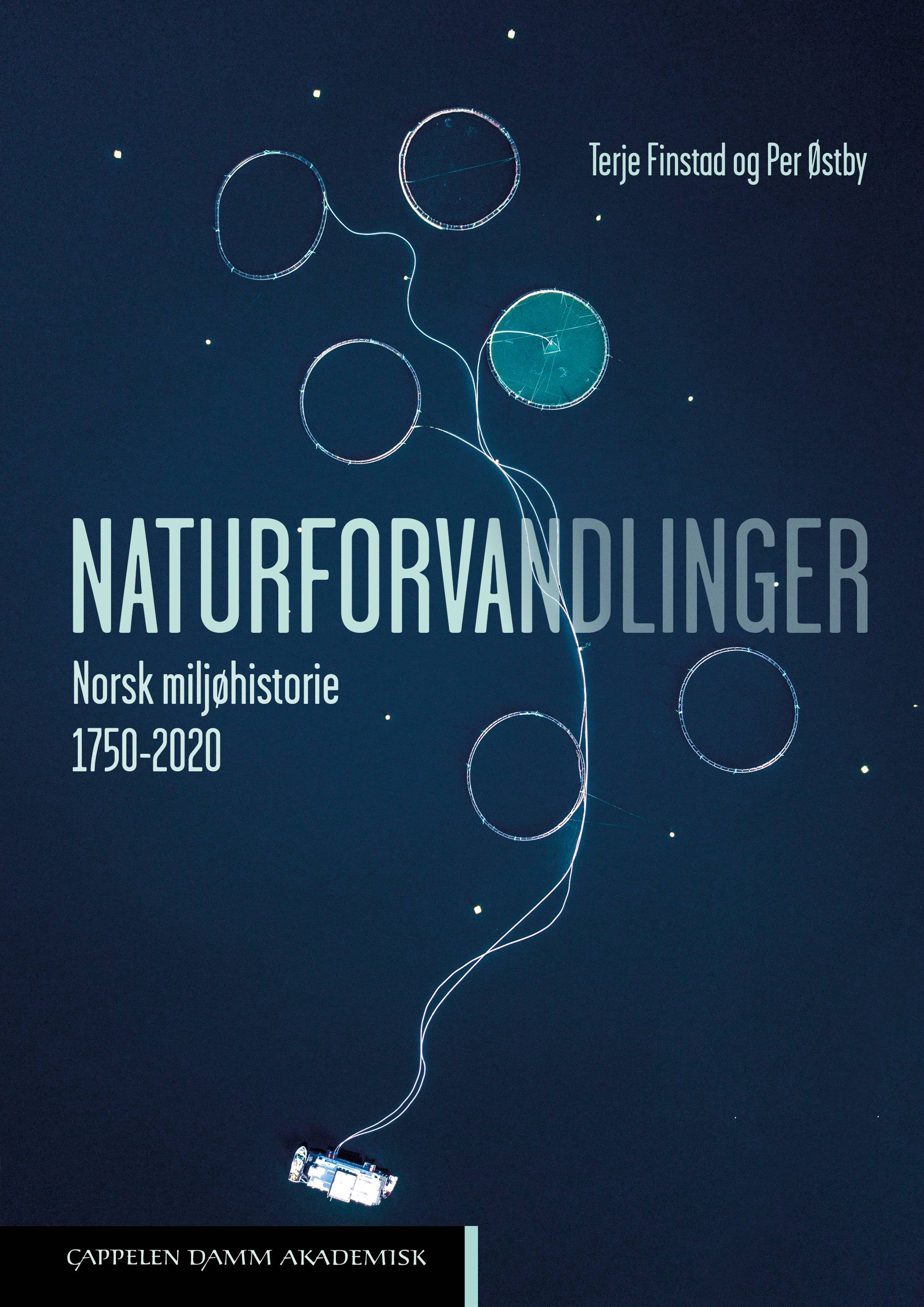 Naturforvandlinger : Norsk miljøhistorie 1750-2020