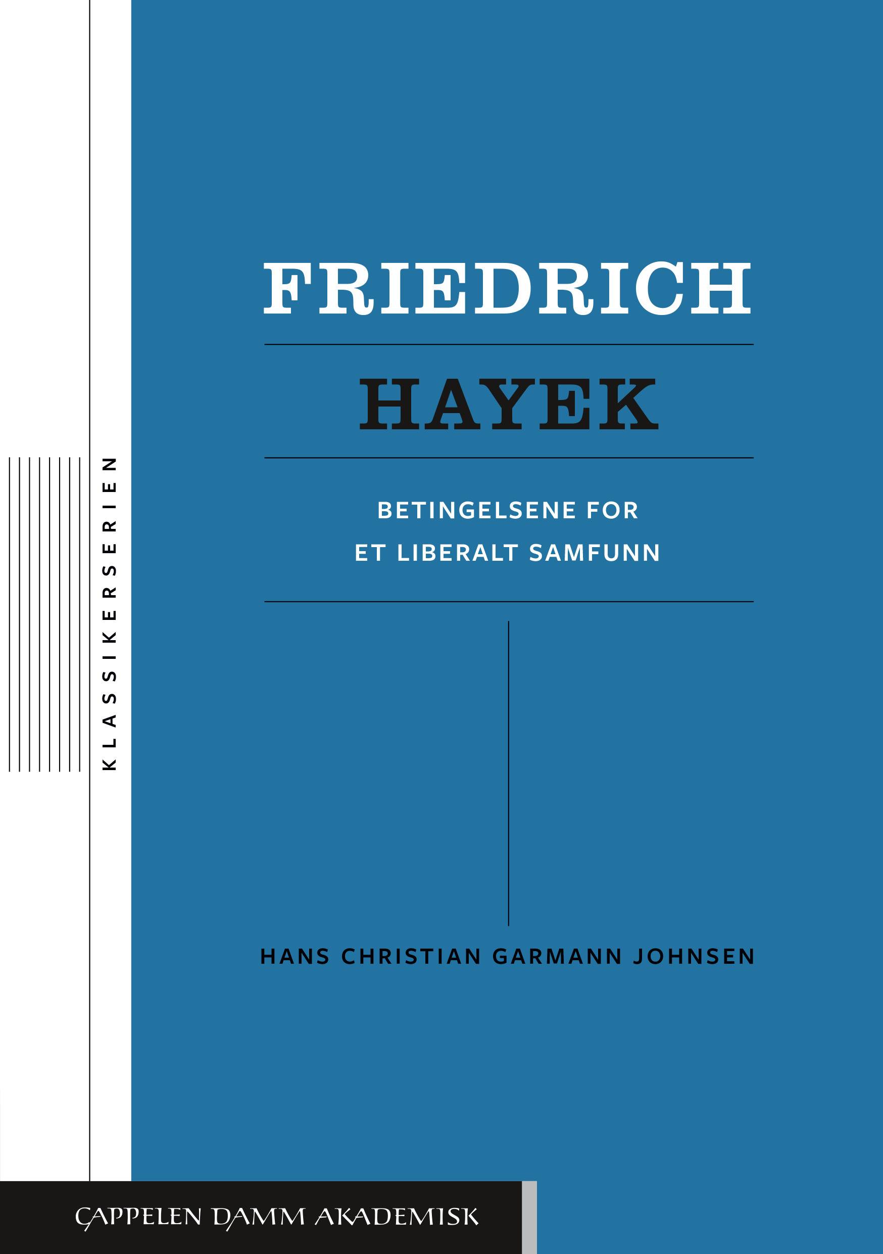 Friedrich Hayek : betingelsene for et liberalt samfunn