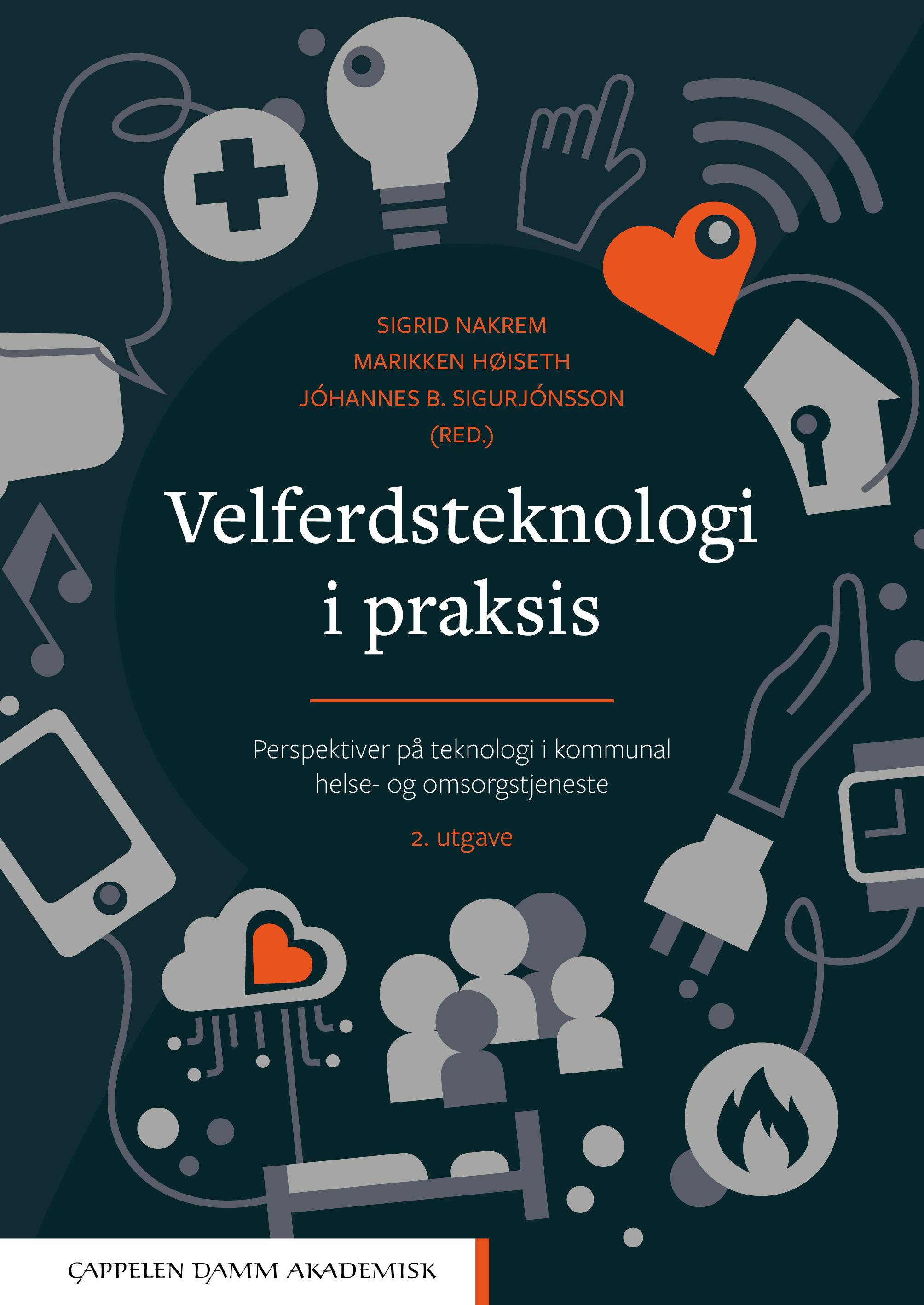 Velferdsteknologi i praksis : perspektiver på teknologi i kommunal helse- og omsorgstjeneste