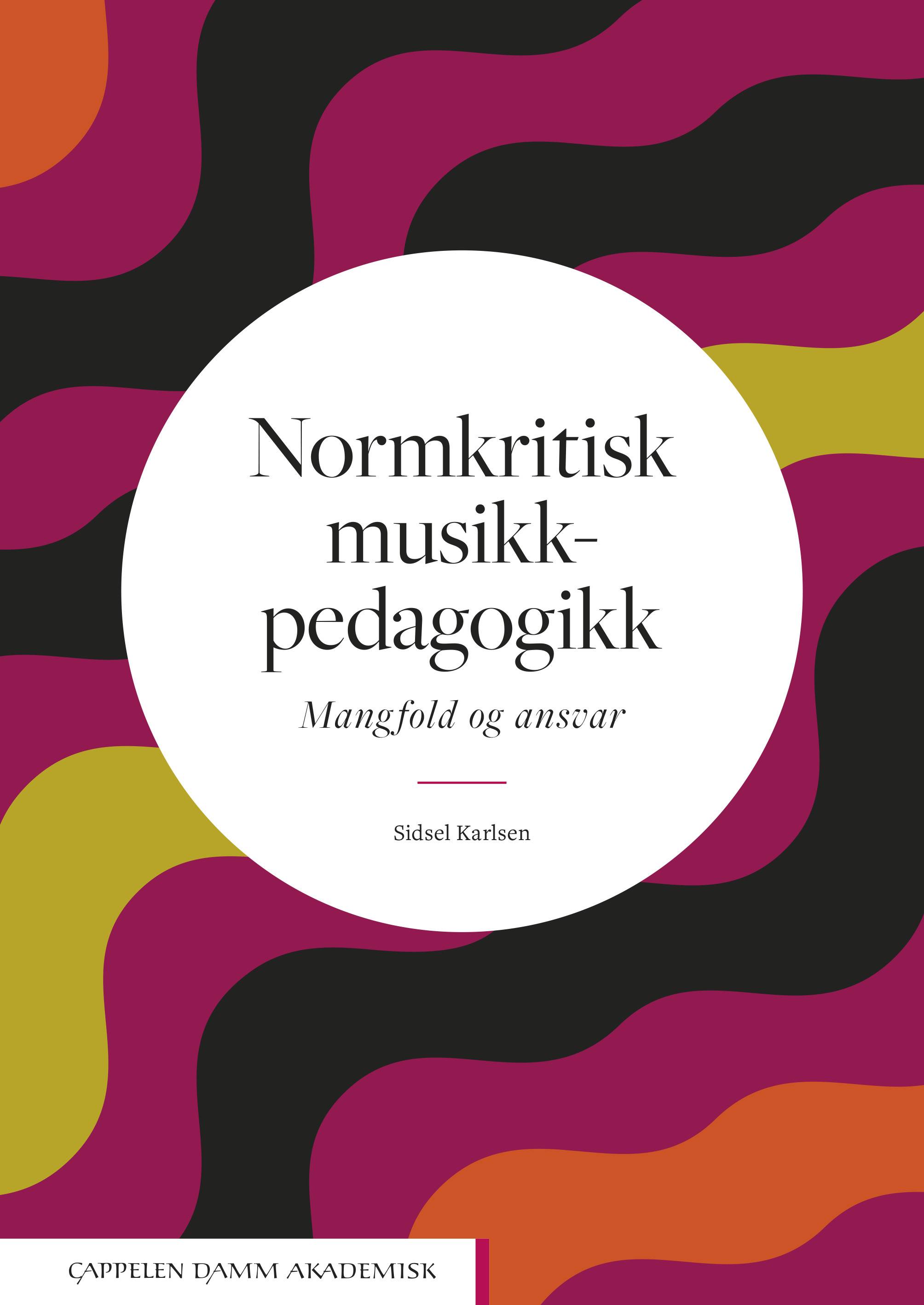 Normkritisk musikkpedagogikk. Mangfold og ansvar