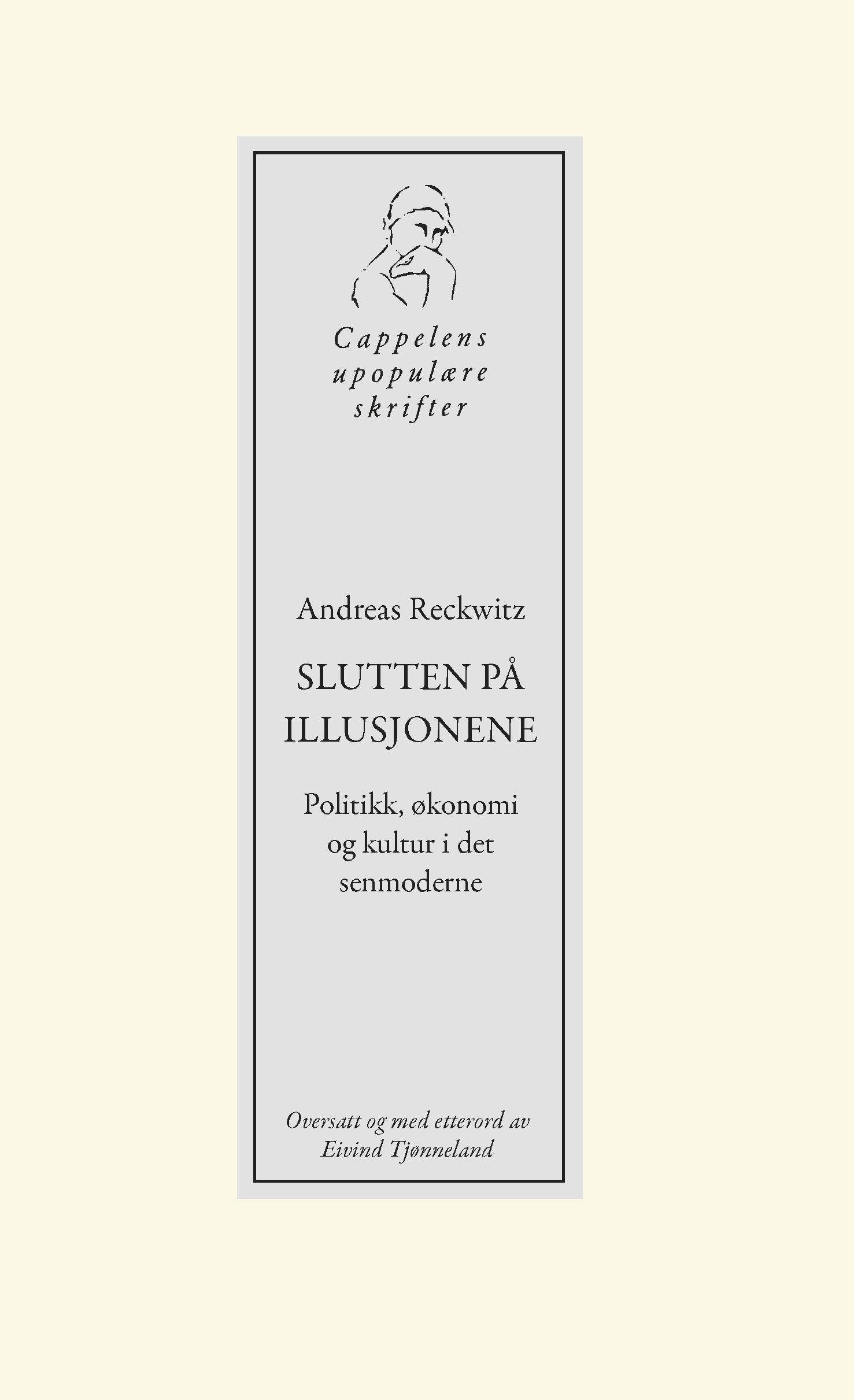 Slutten på illusjonene : politikk, økonomi og kultur i det senmoderne