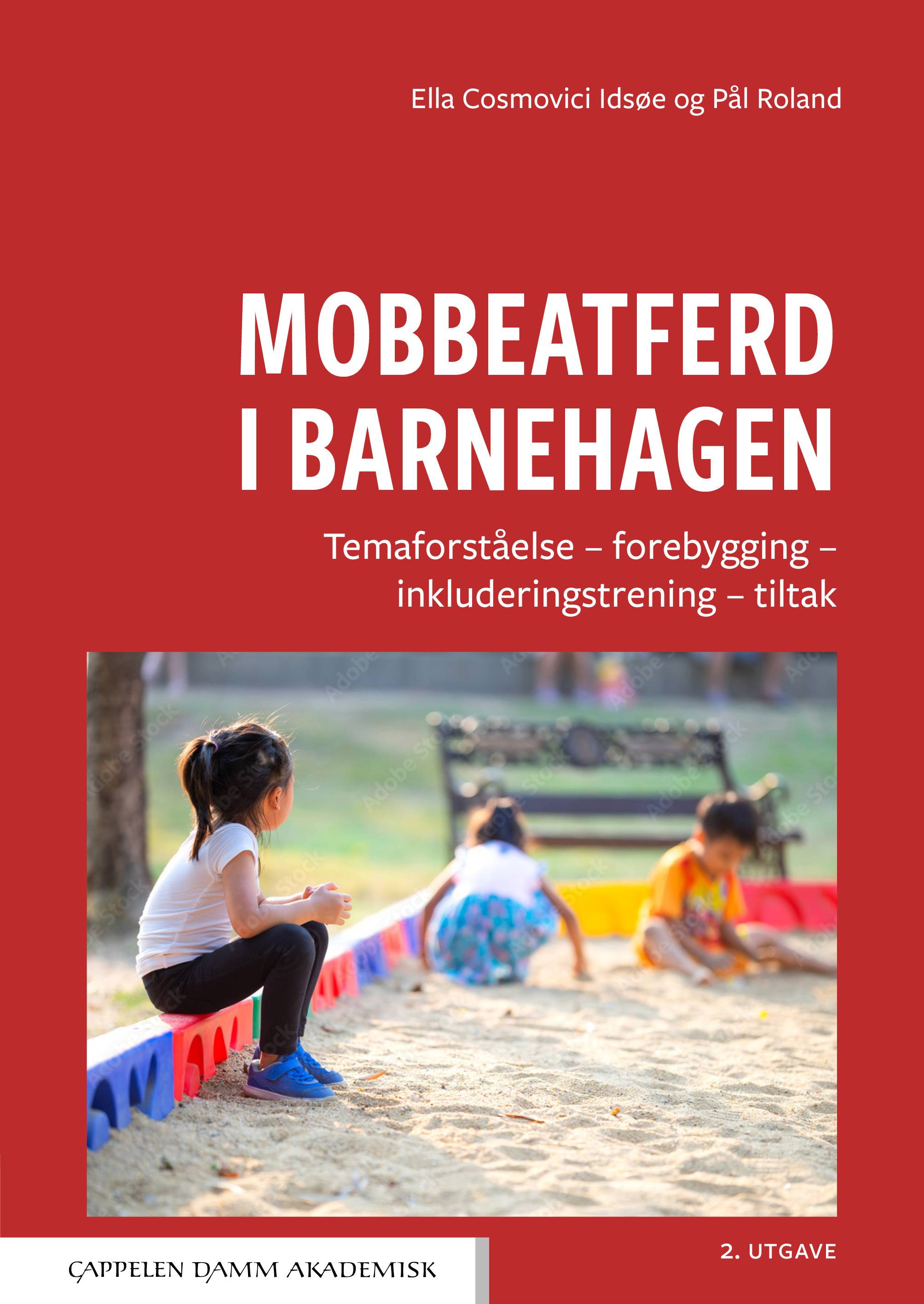 Mobbeatferd i barnehagen : temaforståelse, forebygging, inkluderingstrening, tiltak