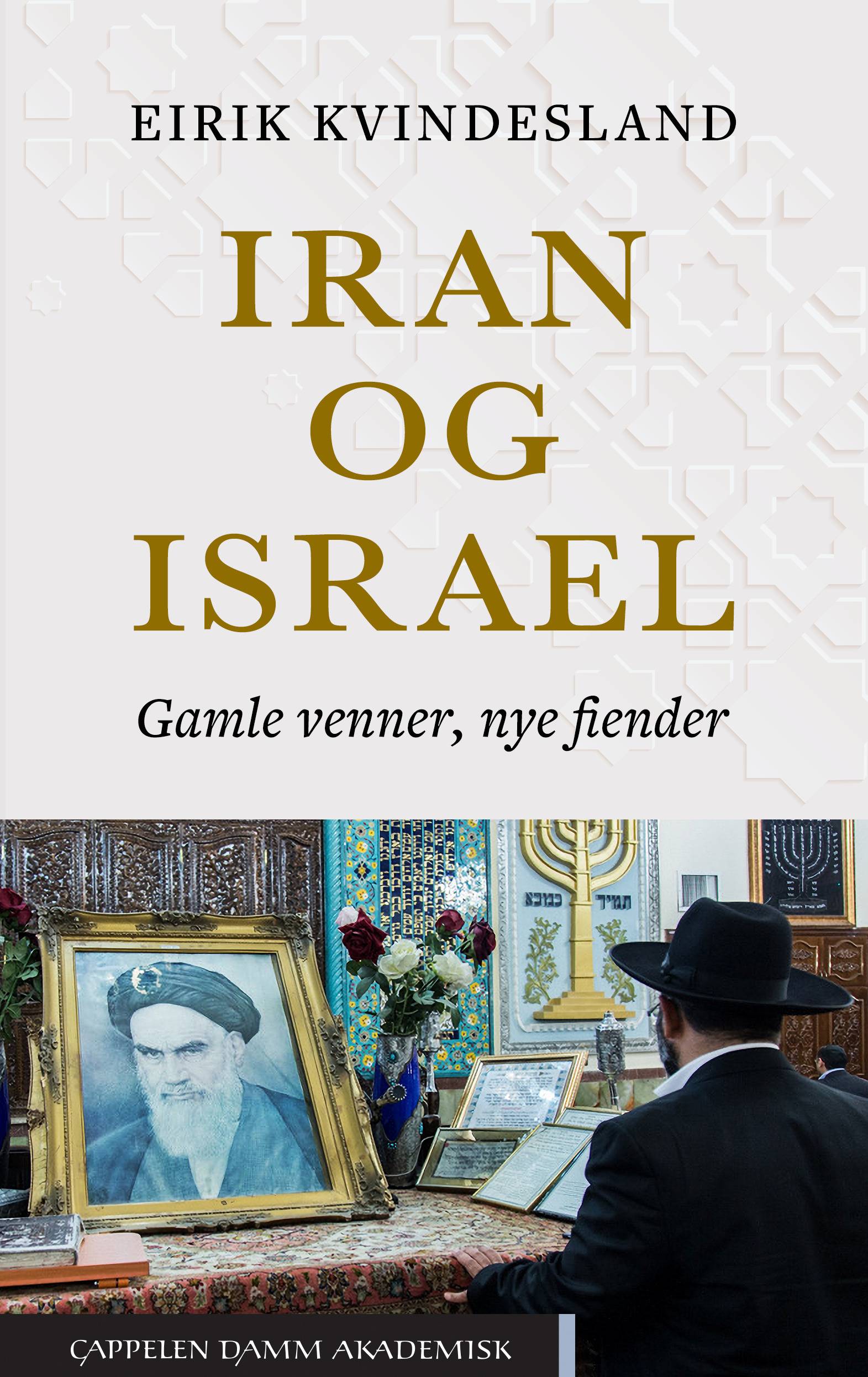 Iran og Israel. Gamle venner, nye fiender