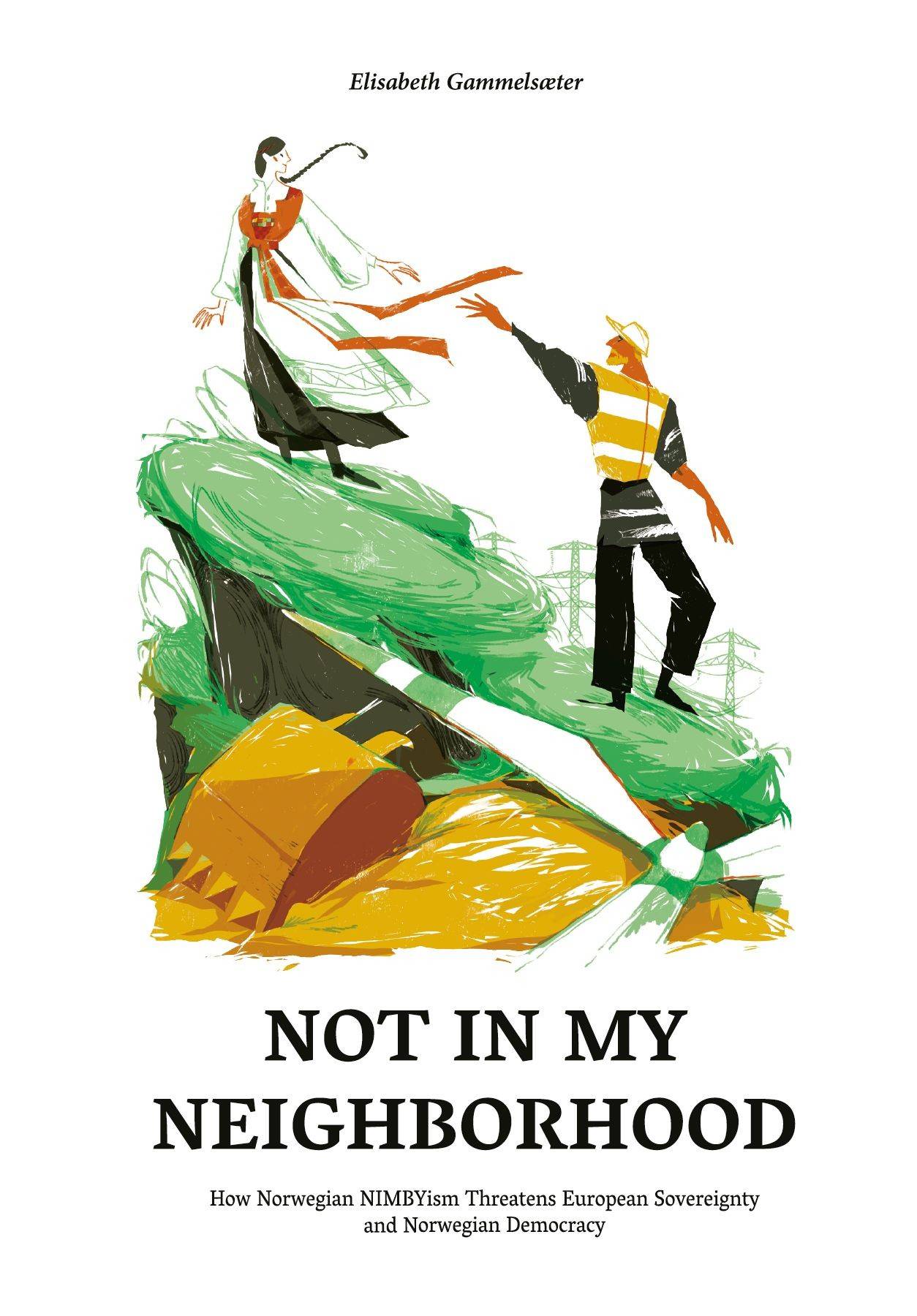 Not in my neighborhood : how norwegian NIMBYism threatens european sovereig