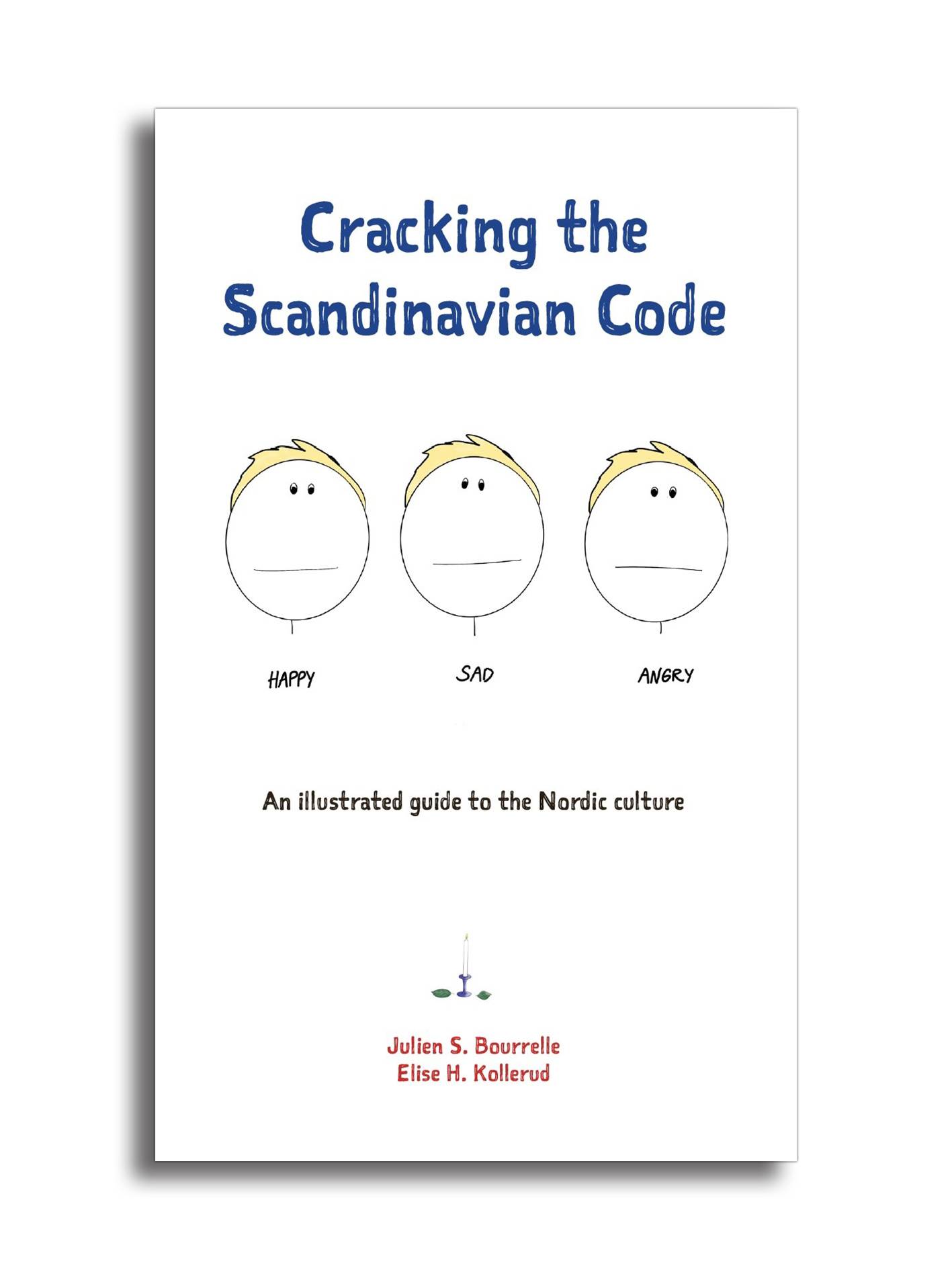 Cracking the scandinavian code : an illustrated guide to the nordic culture