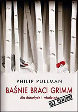 Baśnie braci Grimm dla dorosłych i młodzieży. Bez cenzury