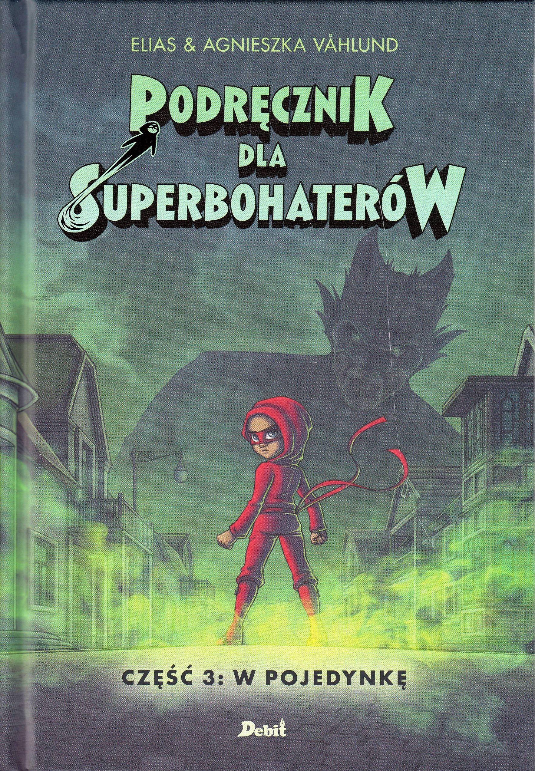 Podręcznik dla superbohaterów. Część 3: W pojedynkę