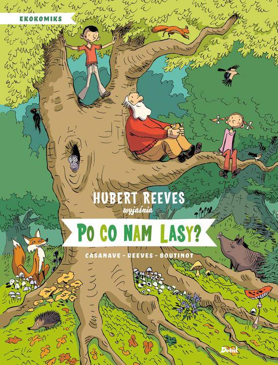 Hubert Reeves wyjaśnia: Po co nam lasy?