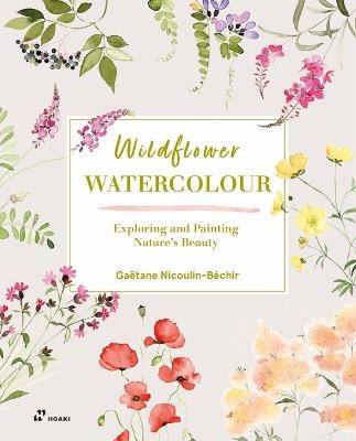 Wildflower Watercolour: Recognizing and Painting Nature