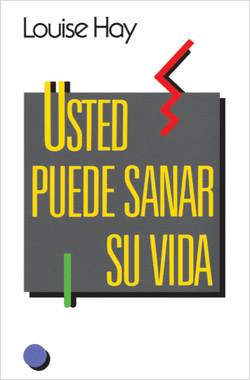You Can Heal Your Life (Spanish Version: Usted Puede Sanar S
