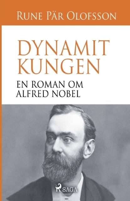 Dynamitkungen : en roman om Alfred Nobel