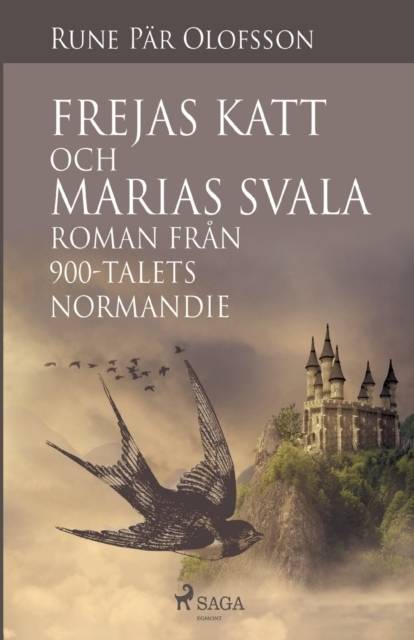 Frejas katt och Marias svala : roman från 900-talets Normandie