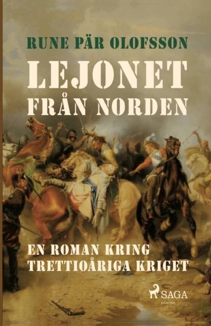 Lejonet från Norden : en roman kring Trettioåriga kriget