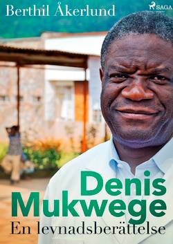 Denis Mukwege: En levnadsberättelse