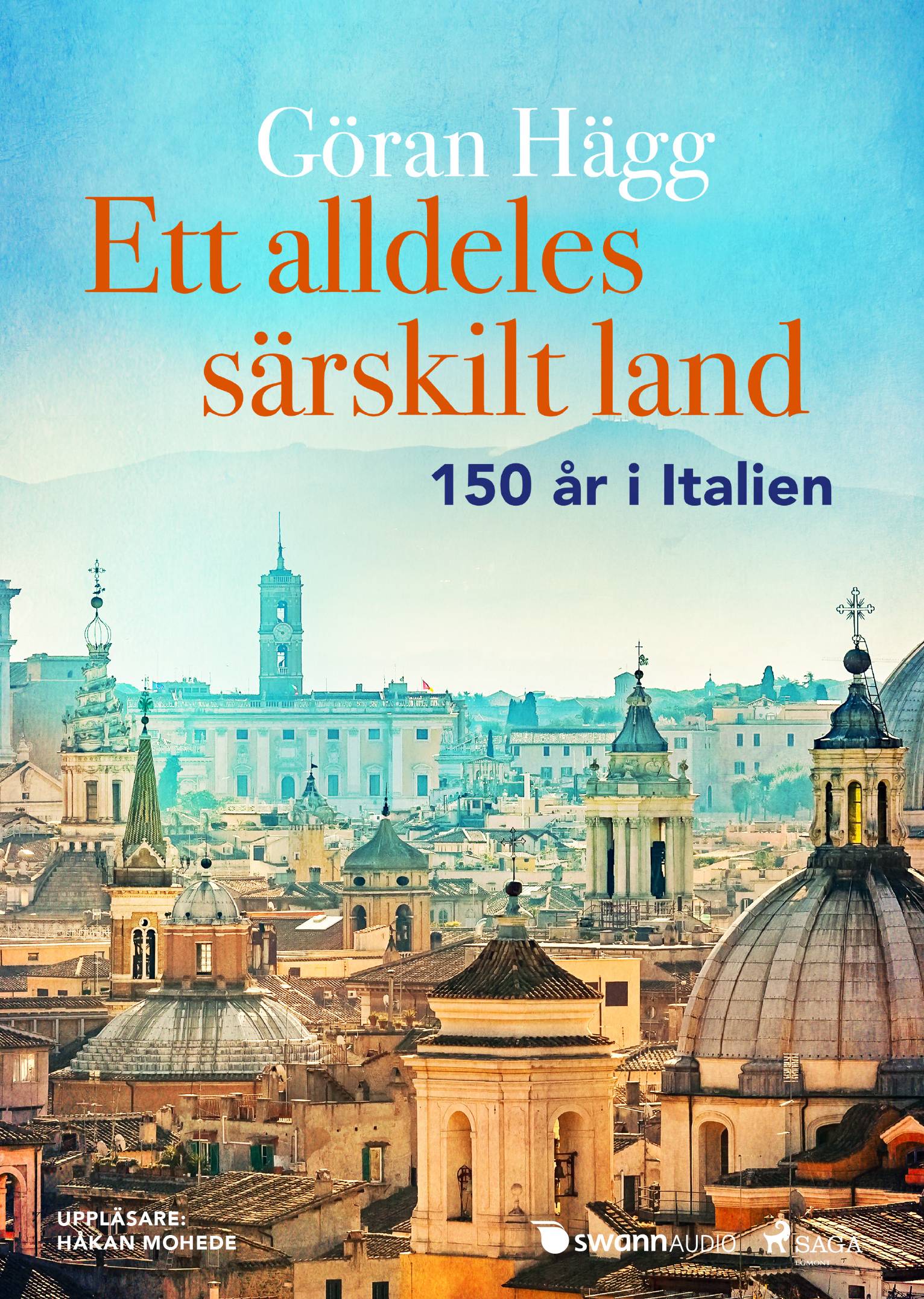 Ett alldeles särskilt land : 150 år i Italien