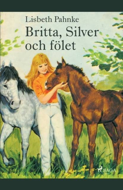 Britta, Silver och fölet