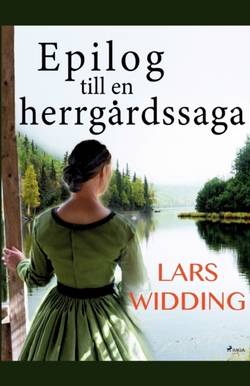 Epilog till en herrgårdssaga  : Lars Widding berättar om Årsta-frun och hennes värld