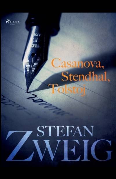 Casanova, Stendhal, Tolstoj : liv som blev dikt