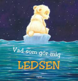 Vad som gör mig ledsen