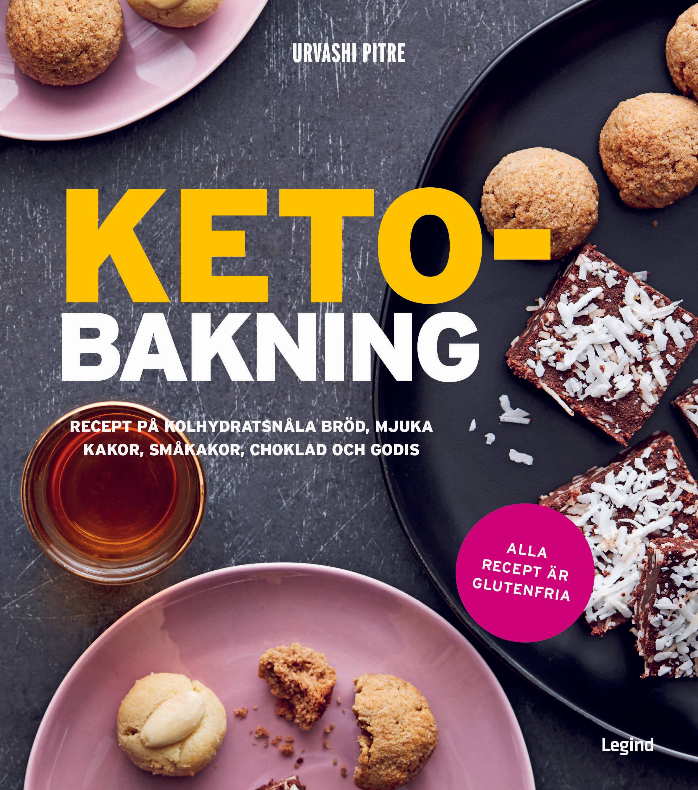 Ketobakning : recept på kolhydratsnåla bröd, mjuka kakor, småkakor, choklad och godis