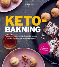 Ketobakning : recept på kolhydratsnåla bröd, mjuka kakor, småkakor, choklad och godis