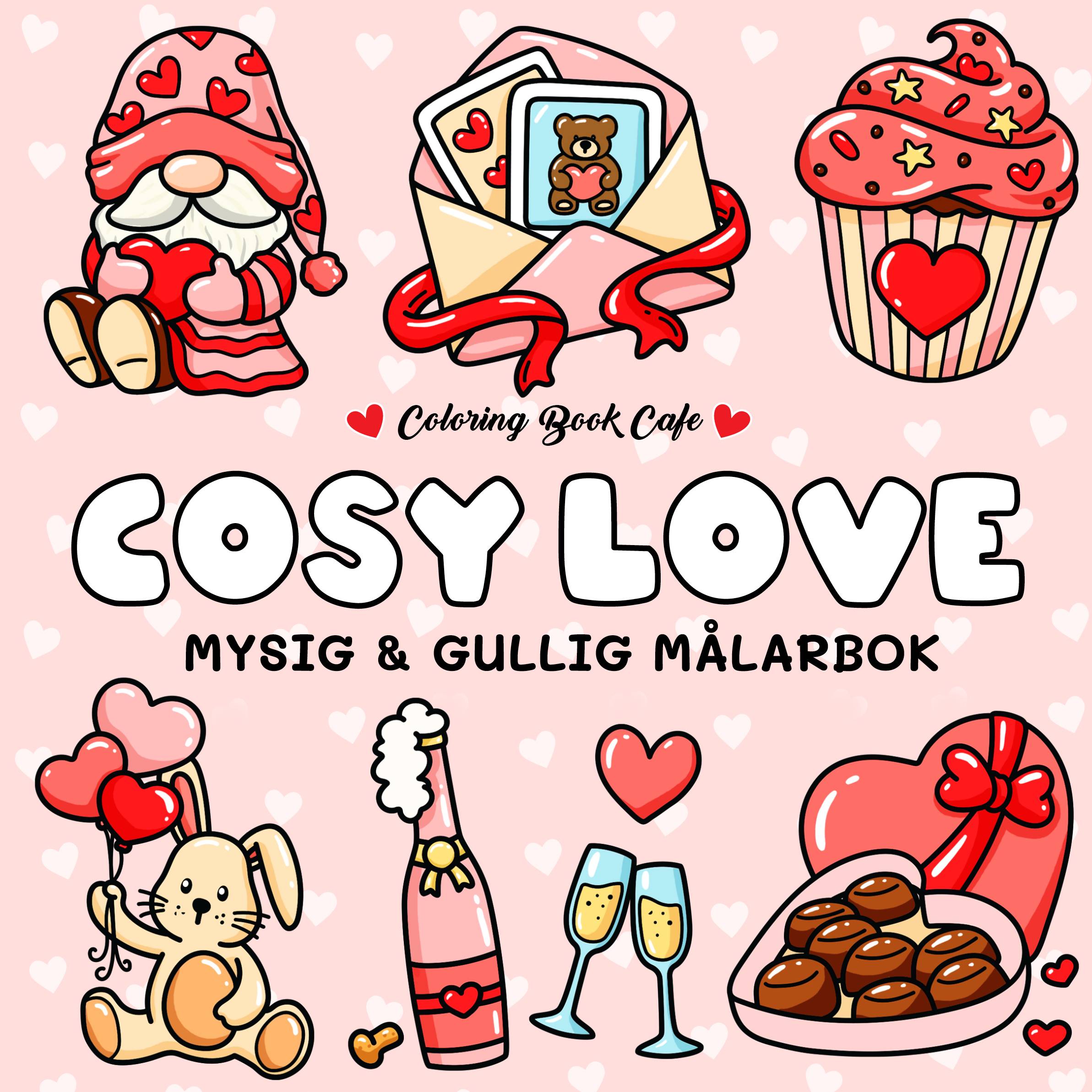 Cozy Love : Mysig och gullig målarbok, Coloring Book Cafe