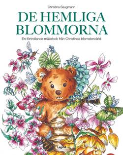 De hemliga blommorna : En förtrollande målarbok från Christinas blomstervärld