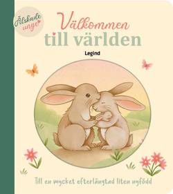 Välkommen till världen : till en mycket efterlängtad liten nyfödd
