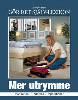 Mer utrymme : inspiration, underhåll, reparationer