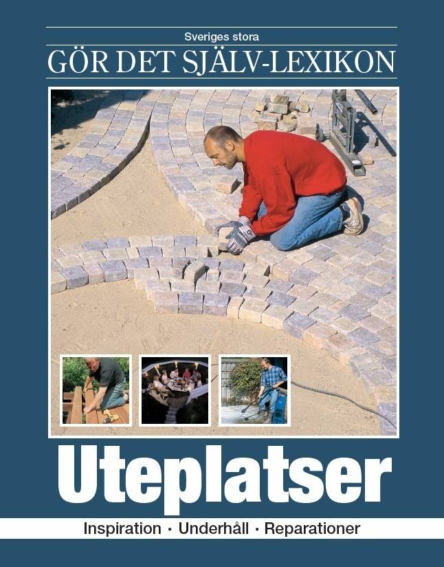 Uteplatser : inspiration, underhåll, reparationer