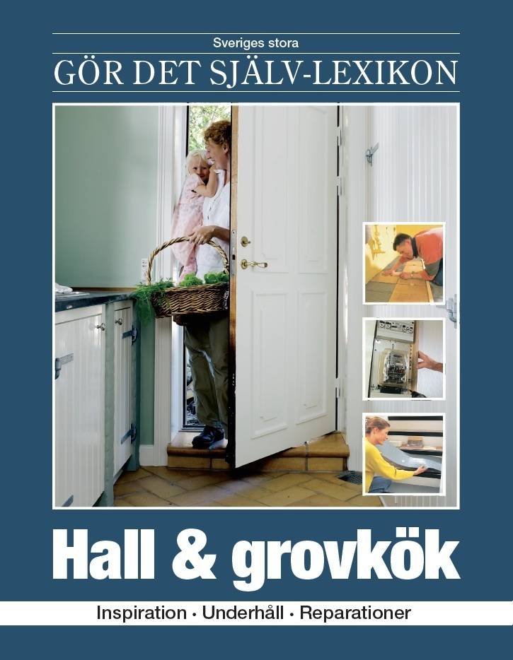 Hall & grovkök : inspiration, underhåll, reparationer