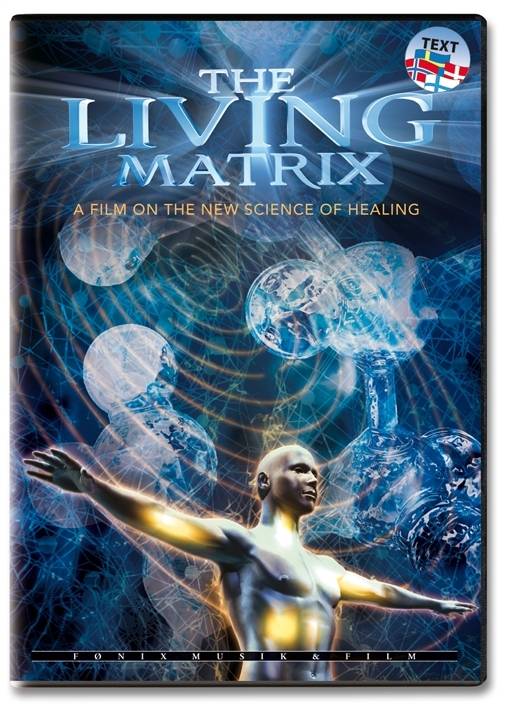 The Living Matrix : a film on the new science of healing