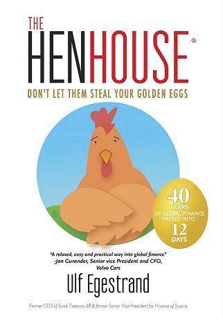 The henhouse : don´t let them steal your golden eggs