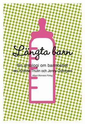 Längta barn : en antologi om barnlöshet