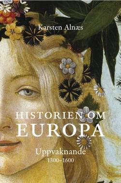 Historien om Europa : uppvaknande 1300-1600