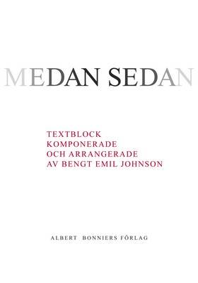 Medan, sedan : textblock komponerade och arrangerade