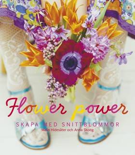 Flower power : buketter och enkla arrangemang