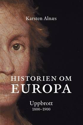Historien om Europa : uppbrott 1800-1900