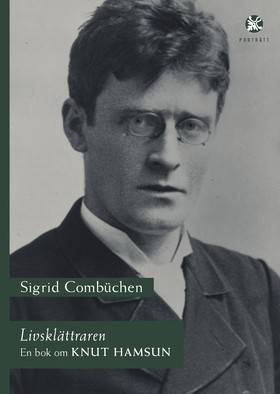 Livsklättraren : en bok om Knut Hamsun