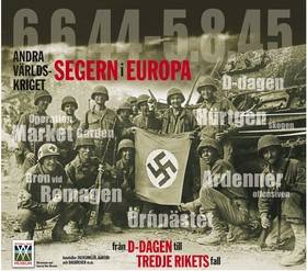 Segern i Europa : från D-dagen till Tredje rikets fall